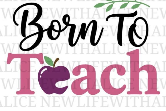 Born to Teach Teacher SVG Cut File Art