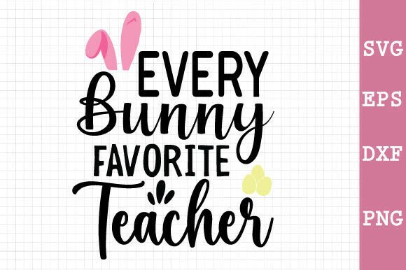 Every Bunny Favorite Teacher SVG