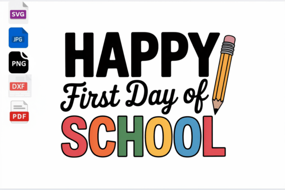 Happy First Day of School Pencil SVG: Graphics and Crafts
