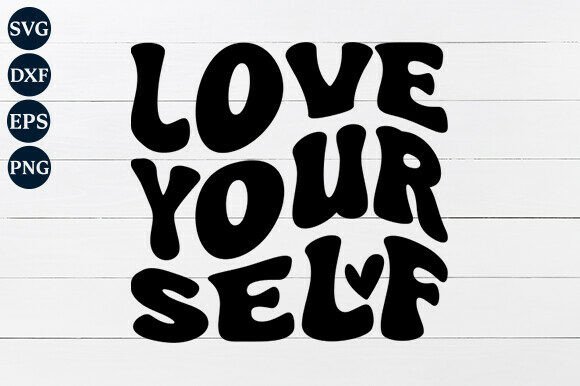 Love Yourself SVG PNG: Graphics and Crafts for Digital Publishing