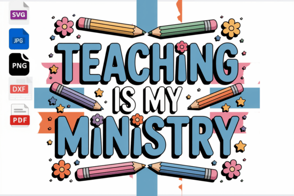 Teaching is My Ministry SVG for Crafts and Graphics